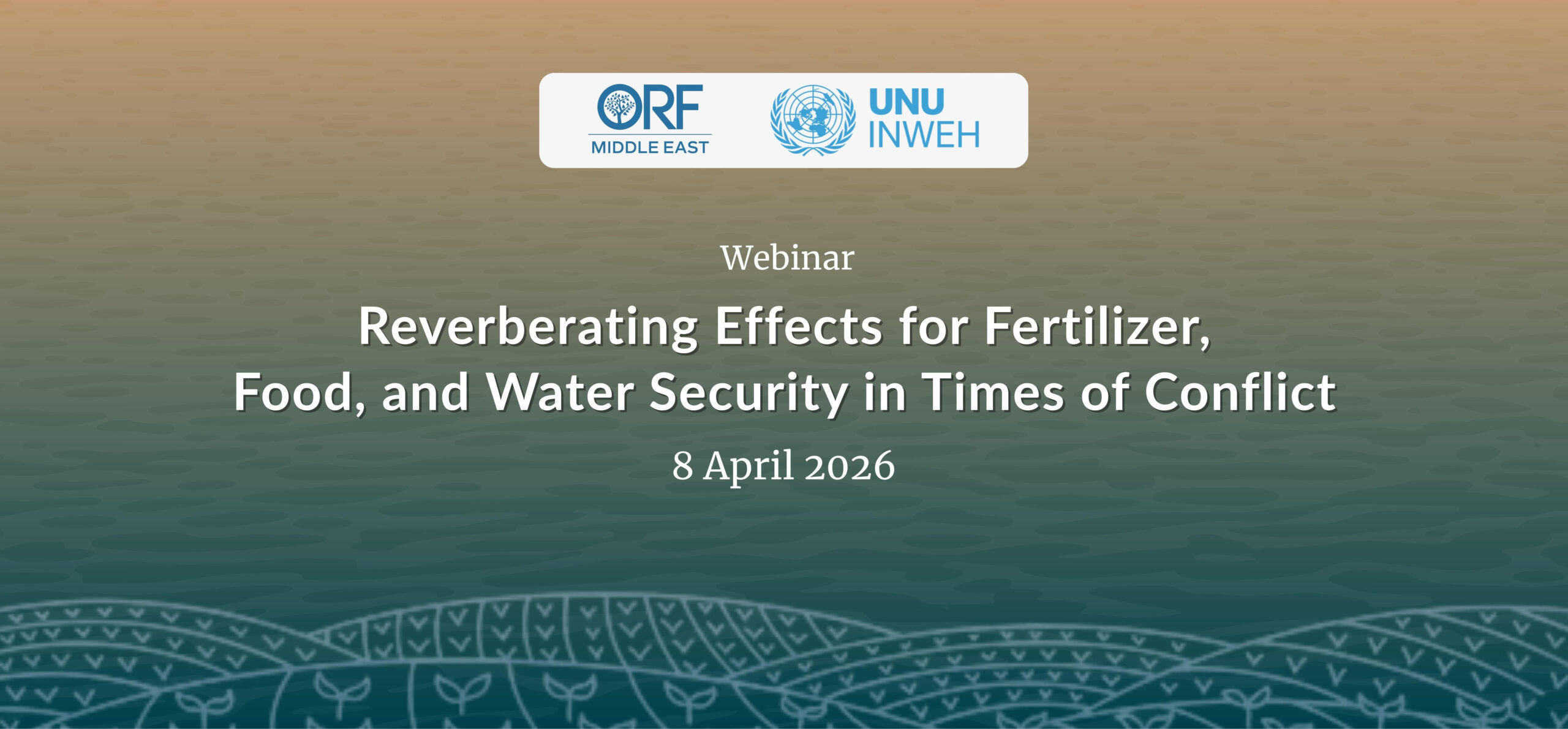 Reverberating Effects for Fertilizer, Food, and Water Security in Times of Conflict
